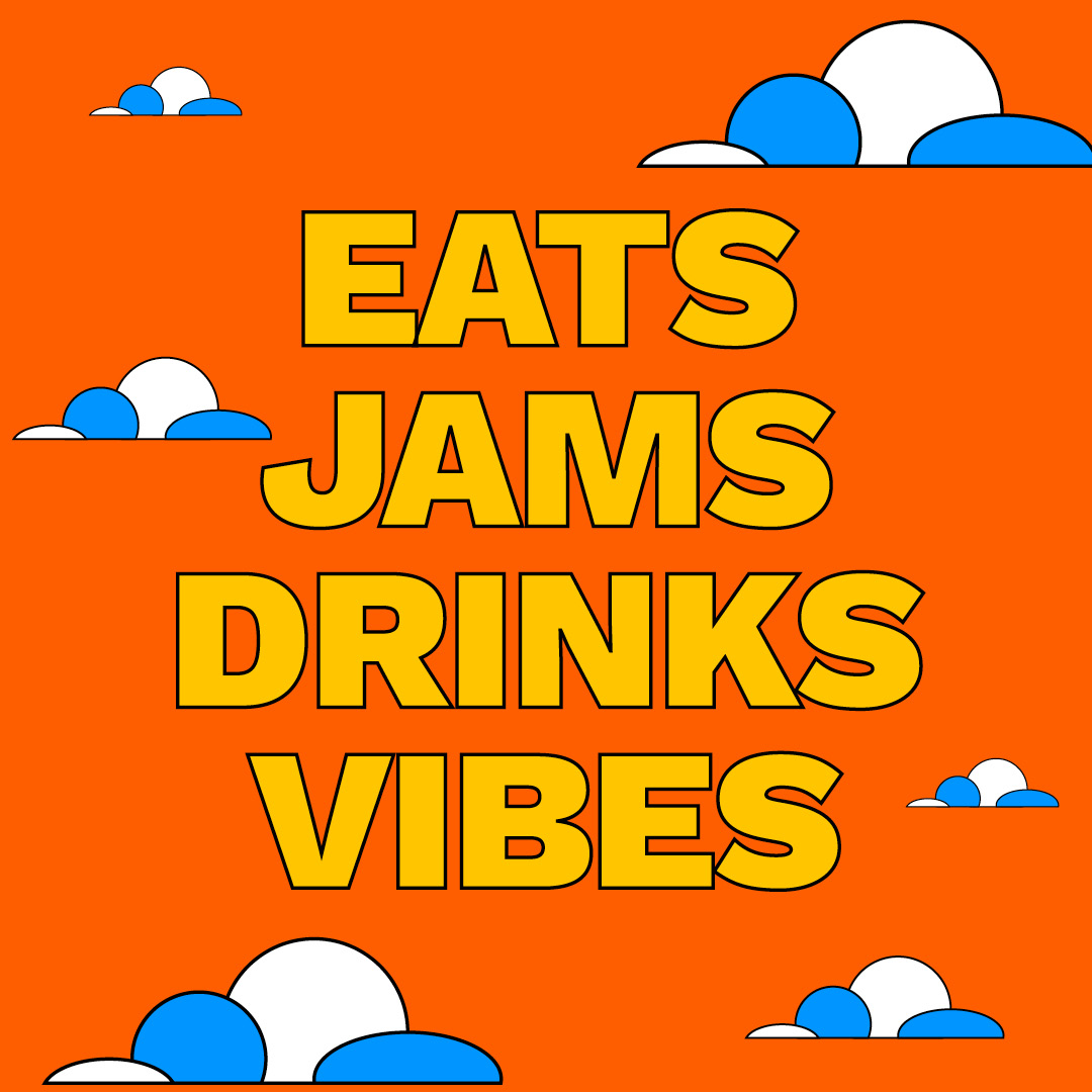 'Eats, jams, drinks, vibes' graphic in yellow on orange